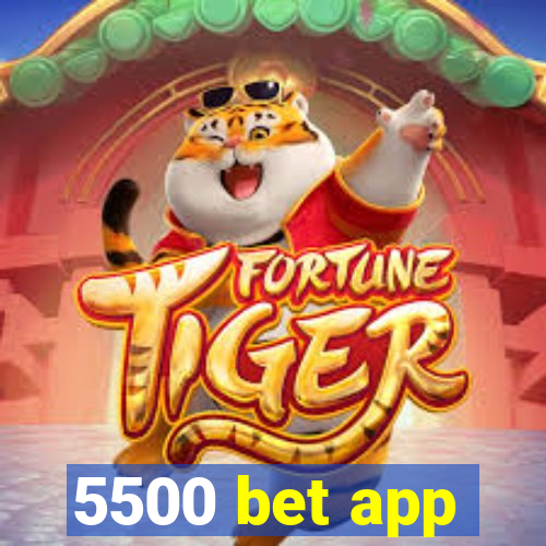 5500 bet app